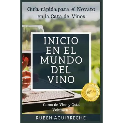 Inicio en el mundo del Vino: Guía rápida para el Novato en la Cata de Vinos