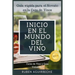 Inicio en el mundo del Vino: Guía rápida para el Novato en la Cata de Vinos