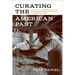 Curating the American Past: A Memoir of a Quarter Century at the Smithsonian National Museum of American History