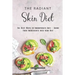The Radiant Skin Diet: The Best Ways to Incorporate Anti - Aging Food Ingredients into your Diet