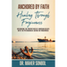 Anchored by Faith: Healing Through Forgiveness: Integrating the Perspectives of Christian Beliefs With the Psychological Science on Forgiveness