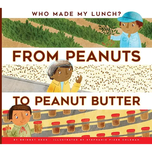 From Peanuts to Peanut Butter