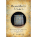 Beautifully Broken: Maintaining Faith During Difficult Times: 40 Day Devotional