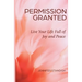 Permission Granted: Live Your Life Full of Joy and Peace
