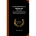 Practical Problems in Banking and Currency: Being a Number of Selected Addresses Delivered in Recent Years by Prominent Bankers, Financiers and Econom