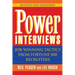 Power Interviews: Job-Winning Tactics from Fortune 500 Recruiters