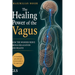 The Healing Power of the Vagus: Activate Your Vagus Nerve to Reduce Stress, Improve Sleep, and Build Lasting Resilience