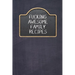 Fucking Awesome Family Recipes: Fill In And Create Your Own Cookbook