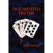 Fragmented Truths