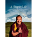 A Happier Life: How to develop genuine happiness and wellbeing during every stage of your life.