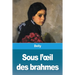 Sous l'oeil des brahmes