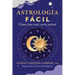 Astrología Fácil: Cómo Leer Tu Carta Astral