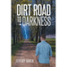 Dirt Road to Darkness
