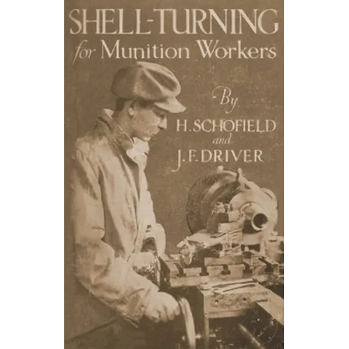 Shell-Turning for Munition Workers, 1916