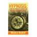 Hypnosis: Learn The Power Of Hypnosis And How You Can Hypnotize Anyone