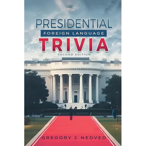 Presidential Foreign Language Trivia: 2nd Edition