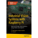 Industrial Vision Systems with Raspberry Pi: Build and Design Vision Products Using Python and Opencv