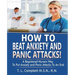 How to Beat Anxiety and Panic Attacks!: A Registered Nurse's Way to Put Anxiety and Panic Attacks to an End