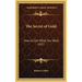 The Secret of Gold: How to Get What You Want 1927