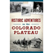 Historic Adventures on the Colorado Plateau