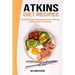 Atkins Diet Recipes: The Atkins and Vegan-friendly Ketogenic Guide for Weight Loss (Quick Start Guide for the Atkins Diet)