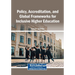 Policy, Accreditation, and Global Frameworks for Inclusive Higher Education