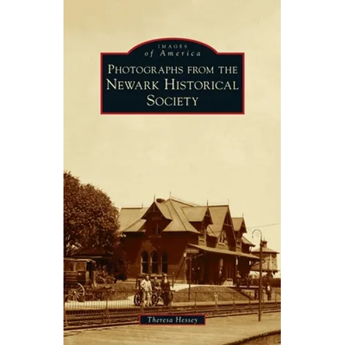 Photographs from the Newark Historical Society