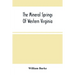 The Mineral Springs Of Western Virginia: With Remarks On Their Use, And The Diseases To Which They Are Applicable. To Which Are Added A Notice Of The