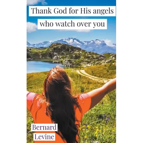 Thank God for His Angels Who Watch Over You