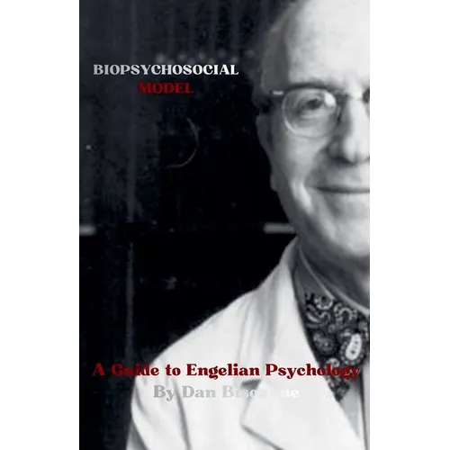 Biopsychosocial Model: A Guide to Engelian Psychology