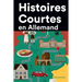 Histoires Courtes en Allemand: Apprendre l'Allemand facilement en lisant des histoires courtes