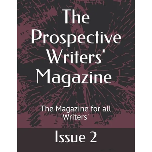 The Prospective Writers' Magazine: The Magazine for all Writers'