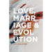 Love, Marriage & Evolution (B/W)