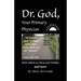 Dr. God, Your Primary Physician: How Biblical Healing Works; and more