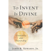 To Invent Is Divine: Creativity and Ownership