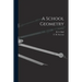 A School Geometry [microform]