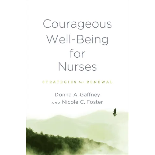 Courageous Well-Being for Nurses: Strategies for Renewal