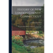 History of New London County, Connecticut: With Biographical Sketches of Many of Its Pioneers and Prominent Men; 1