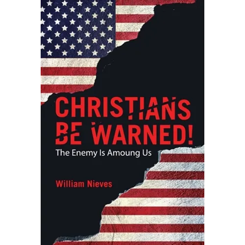 Christians Be Warned!: The Enemy Is Amoung Us