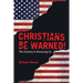 Christians Be Warned!: The Enemy Is Amoung Us