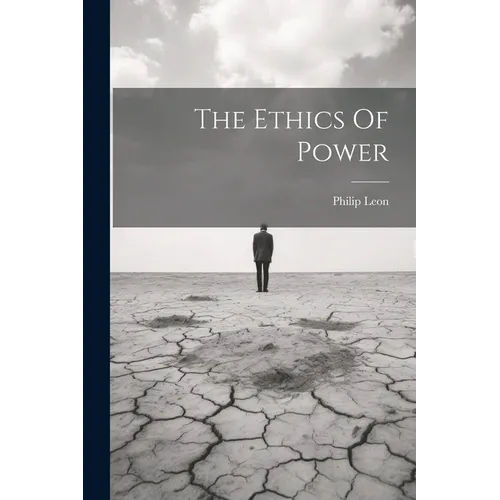 The Ethics Of Power