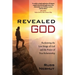 Revealed God: Reclaiming the Lost Image of God and the Power of True Relationship