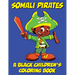 Somali Pirates - A Black Children's Coloring Book