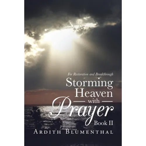 Storming Heaven with Prayer Book Ii: For Restoration and Breakthrough