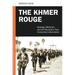 The Khmer Rouge: Ideology, Militarism, and the Revolution that Consumed a Generation