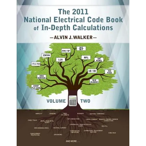 The 2011 National Electrical Code Book of In-Depth Calculations - Volume 2