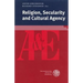 Religion, Secularity and Cultural Agency
