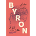 Byron: A Life in Ten Letters