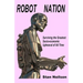 Robot Nation: Surviving the Greatest Socio-economic Upheaval of All Time