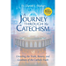 A Journey Through the Catechism - Unveiling the Truth, Beauty, and Goodness of the Catholic Faith: Award-Winning Resource for Ocia, Rcia, and Adult Fa